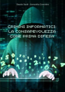 “CRIMINI INFORMATICI: LA CONSAPEVOLEZZA COME PRIMA DIFESA”